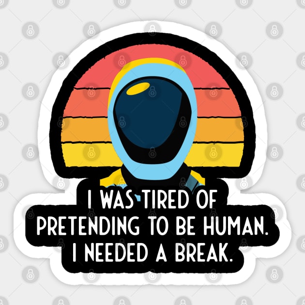 Murderbot Is Tired of Pretending to Be Human Sticker by Zodiac Signs